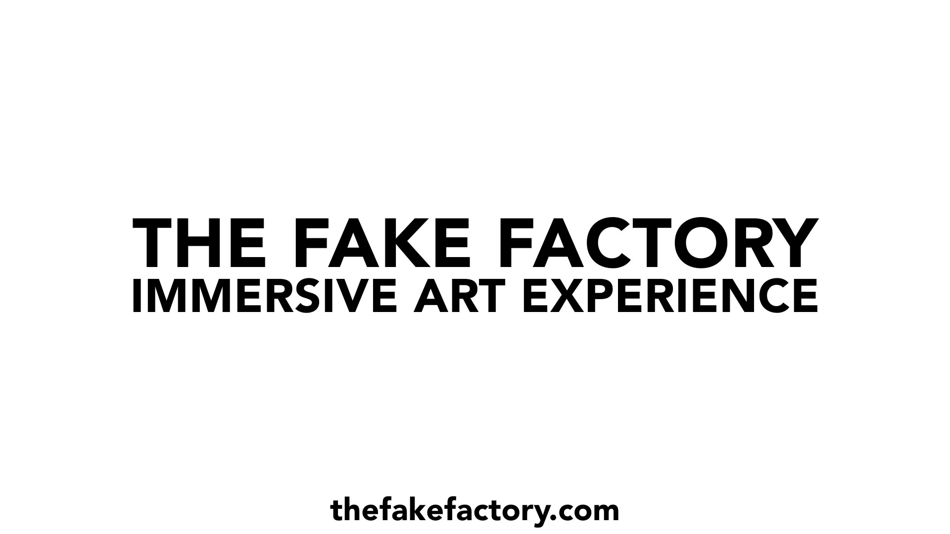 THE FAKE FACTORY IMMERSIVE ART EXPERIENCE_00009